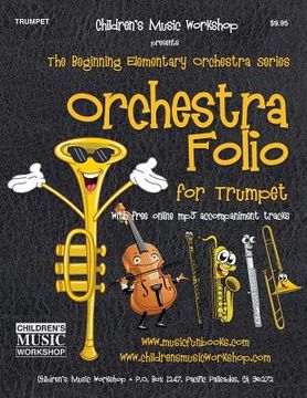 portada Orchestra Folio for Trumpet: A collection of elementary orchestra arrangements with free online mp3 accompaniments (en Inglés)