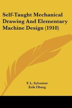 portada self-taught mechanical drawing and elementary machine design (1910)