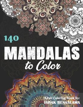 portada 140 Mandalas Coloring Book For Adults: Featuring Beautiful Mandalas Designed to Soothe the Soul (en Inglés)