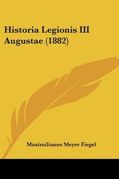 portada Historia Legionis III Augustae (1882) (en Latin)