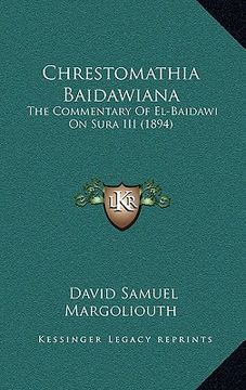 portada chrestomathia baidawiana: the commentary of el-baidawi on sura iii (1894) (en Inglés)
