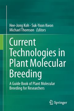 portada Current Technologies in Plant Molecular Breeding: A Guide Book of Plant Molecular Breeding for Researchers