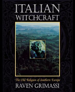 italian witchcraft,the old religion of southern europe