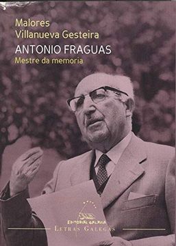 portada Antonio Fraguas Mestre da Memoria (en Gallego)