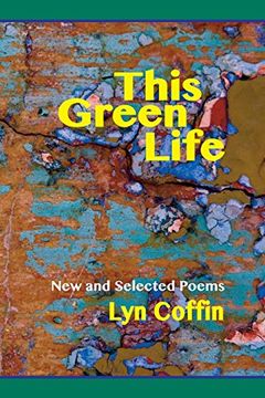 portada This Green Life: New and Selected (en Inglés)