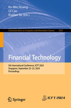 Financial Technology. 5th International Conference, ICFT 2024, Singapore, September 23–25, 2024, Proceedings