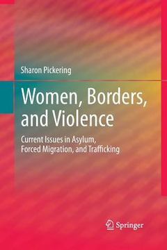 portada Women, Borders, and Violence: Current Issues in Asylum, Forced Migration, and Trafficking (in English)