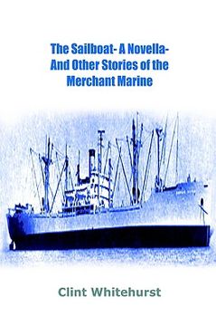 portada the sailboat -a novella- and other stories of the merchant marine (en Inglés)