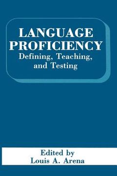 portada Language Proficiency: Defining, Teaching, and Testing