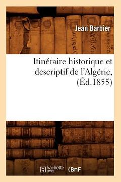 portada Itinéraire Historique Et Descriptif de l'Algérie, (Éd.1855) (in French)