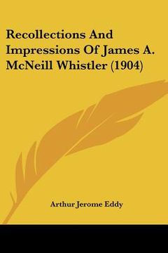 portada recollections and impressions of james a. mcneill whistler (1904) (in English)