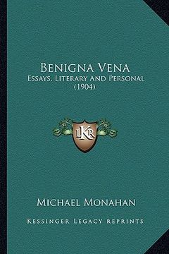 portada benigna vena: essays, literary and personal (1904) (en Inglés)