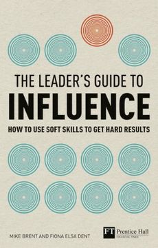 portada The Leader's Guide to Influence: How to use Soft Skills to get Hard Results (en Inglés)