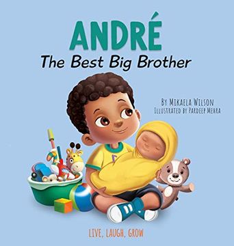 portada Andre the Best big Brother: A Story to Help Prepare a Soon-To-Be Older Sibling for a new Baby for Kids Ages 2-8 (Live, Laugh, Grow) (en Inglés)