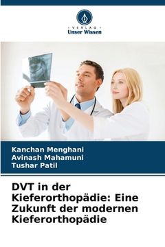 portada DVT in der Kieferorthopädie: Eine Zukunft der modernen Kieferorthopädie (en Alemán)