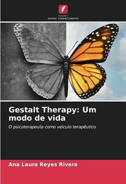 portada Gestalt Therapy: Um Modo de Vida: O Psicoterapeuta Como Veículo Terapêutico (en Portugués)