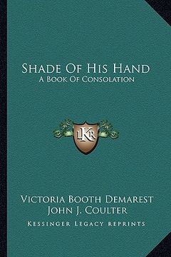 portada shade of his hand: a book of consolation (en Inglés)