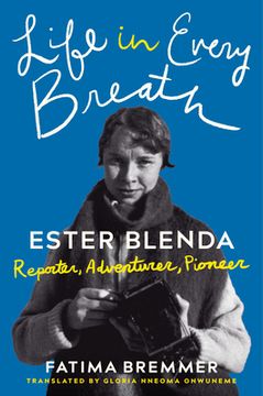 portada Life in Every Breath: Ester Blenda: Reporter, Adventurer, Pioneer