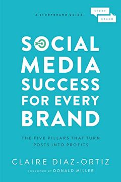 portada Social Media Success for Every Brand: The Five Storybrand Pillars That Turn Posts Into Profits (in English)