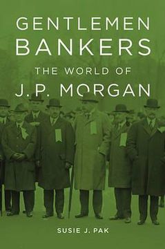 portada gentlemen bankers: the world of j. p. morgan (en Inglés)
