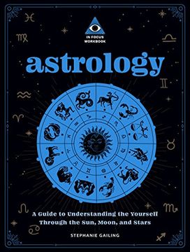 portada Astrology: An in Focus Workbook: A Guide to Understanding Yourself Through the Sun, Moon, and Stars (Volume 3) (in Focus Workbooks) 