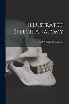 portada Illustrated Speech Anatomy (en Inglés)
