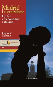 portada madrid i el centralisme. un fre a l`economia catalana (en Catalá)