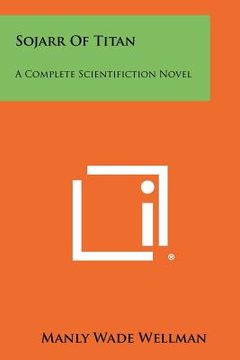 portada sojarr of titan: a complete scientifiction novel