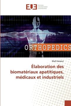portada Élaboration des biomatériaux apatitiques, médicaux et industriels (in French)