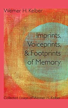 portada Imprints, Voiceprints, and Footprints of Memory: Collected Essays of Werner h. Kelber (Resources for Biblical Study) (en Inglés)