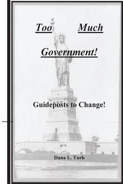 portada Too Much Government: Guideposts to Change (en Inglés)
