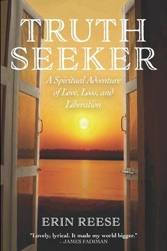 portada Truth Seeker: A Spiritual Adventure of Love, Loss, and Liberation (en Inglés)