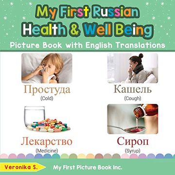 portada My First Russian Health and Well Being Picture Book With English Translations: Bilingual Early Learning & Easy Teaching Russian Books for Kids (Teach & Learn Basic Russian Words for Children) (en Inglés)