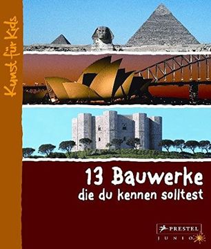 portada 13 Bauwerke, die du Kennen Solltest: Kunst für Kids (en Alemán)
