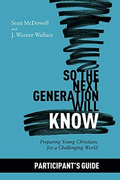 portada So the Next Generation Will Know Participant's Guide: Preparing Young Christians for a Challenging World (in English)