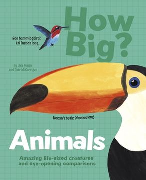 portada How Big? Animals: Amazing Life-Sized Creatures and Eye-Opening Comparisons