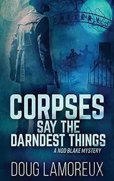 portada Corpses say the Darndest Things: Large Print Hardcover Edition (1) (Nod Blake Mysteries) 