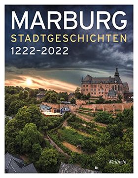 portada Marburg: Stadtgeschichten 1222-2022 (en Alemán)
