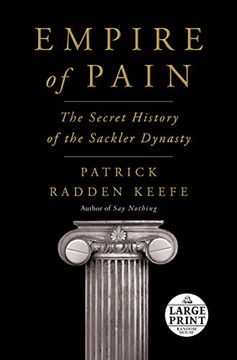 portada Empire of Pain: The Secret History of the Sackler Dynasty (Random House Large Print) (en Inglés)