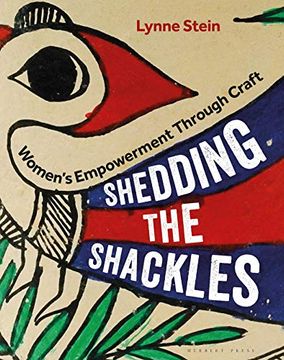 portada Shedding the Shackles: Women's Empowerment Through Craft (en Inglés)