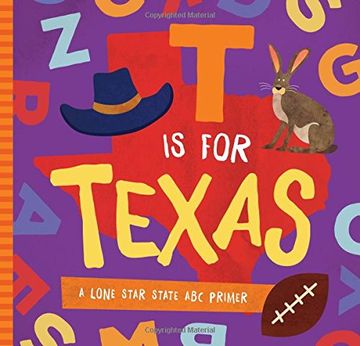 portada T Is for Texas: A Lone Star State ABC Primer (en Inglés)