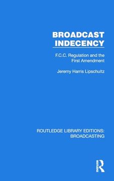 portada Broadcast Indecency (Routledge Library Editions: Broadcasting) (en Inglés)