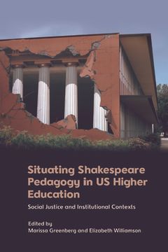 portada Situating Shakespeare Pedagogy in us Higher Education: Social Justice and Institutional Contexts (en Inglés)