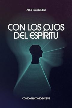 portada Con los Ojos del Espíritu: Cómo ver Como Dios ve