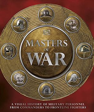 portada Masters of War: A Visual History of Military Personnel From Commanders to Frontline Fighters (en Inglés)