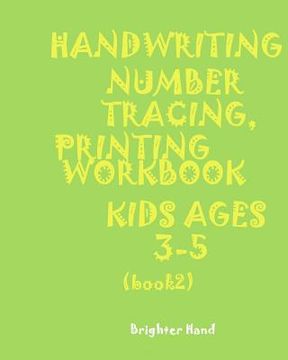 portada "*"handwriting: NUMBER TRACING: PRINTING WORKBOOK*Kids*AGES 3-5"*" "*"HANDWRITING: NUMBER TRACING: PRINTING WORKBOOK*For*Kids*AGES 3-5 (en Inglés)