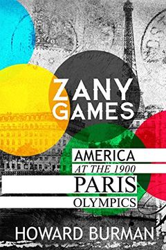portada Zany Games: America at the 1900 Paris Olympics