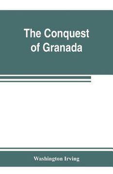 portada The conquest of Granada (en Inglés)