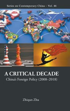 portada Critical Decade, A: China's Foreign Policy (2008-2018) (en Inglés)