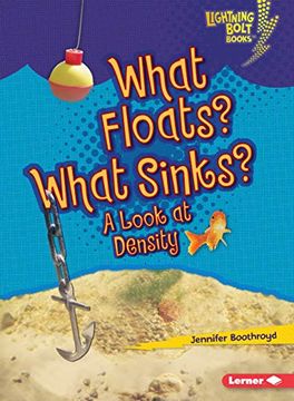 portada What Floats? What Sinks? A Look at Density (Lightning Bolt Books ® ― Exploring Physical Science) (en Inglés)